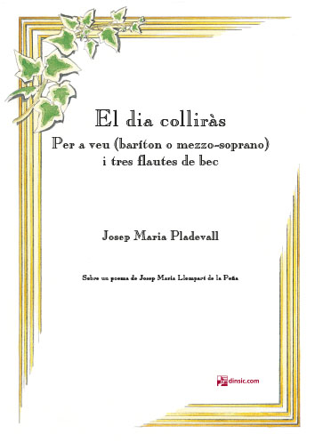 El dia colliràs, per a veu (baríton o mezzo-soprano) i tres flautes de bec