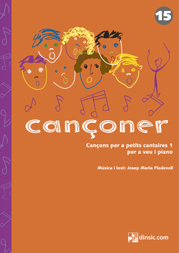 Cançoner 15: Cançons per a petits cantaires 1 per a veu i piano