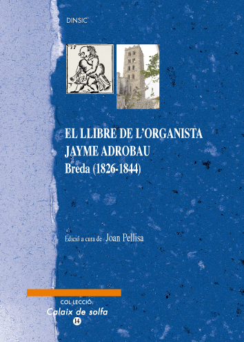 El llibre de l'organista Jayme Adrobau. Breda (1826-1844)